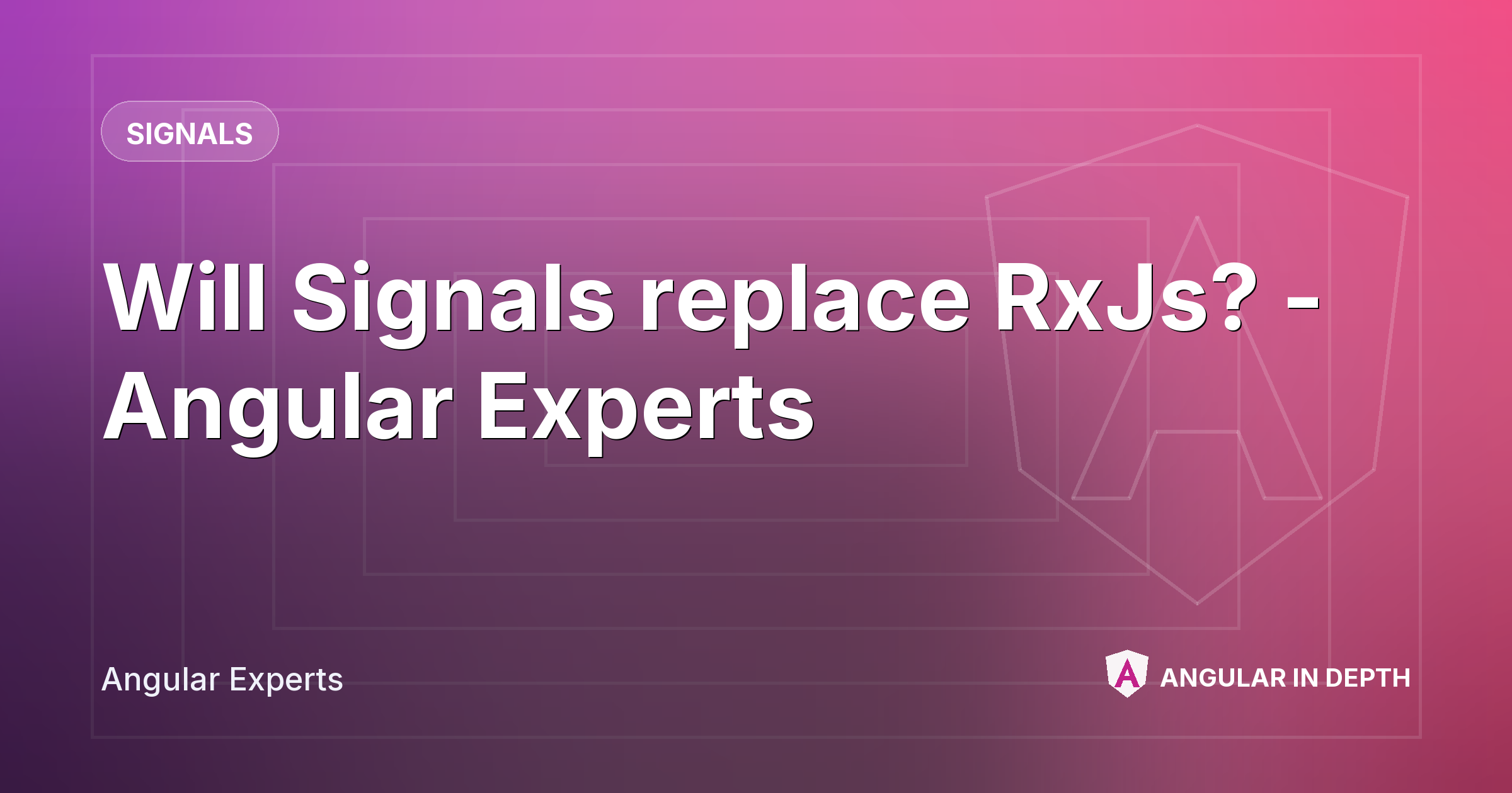 Will Signals replace RxJs? - Angular Experts — Signals article by Angular Experts on Angular In Depth