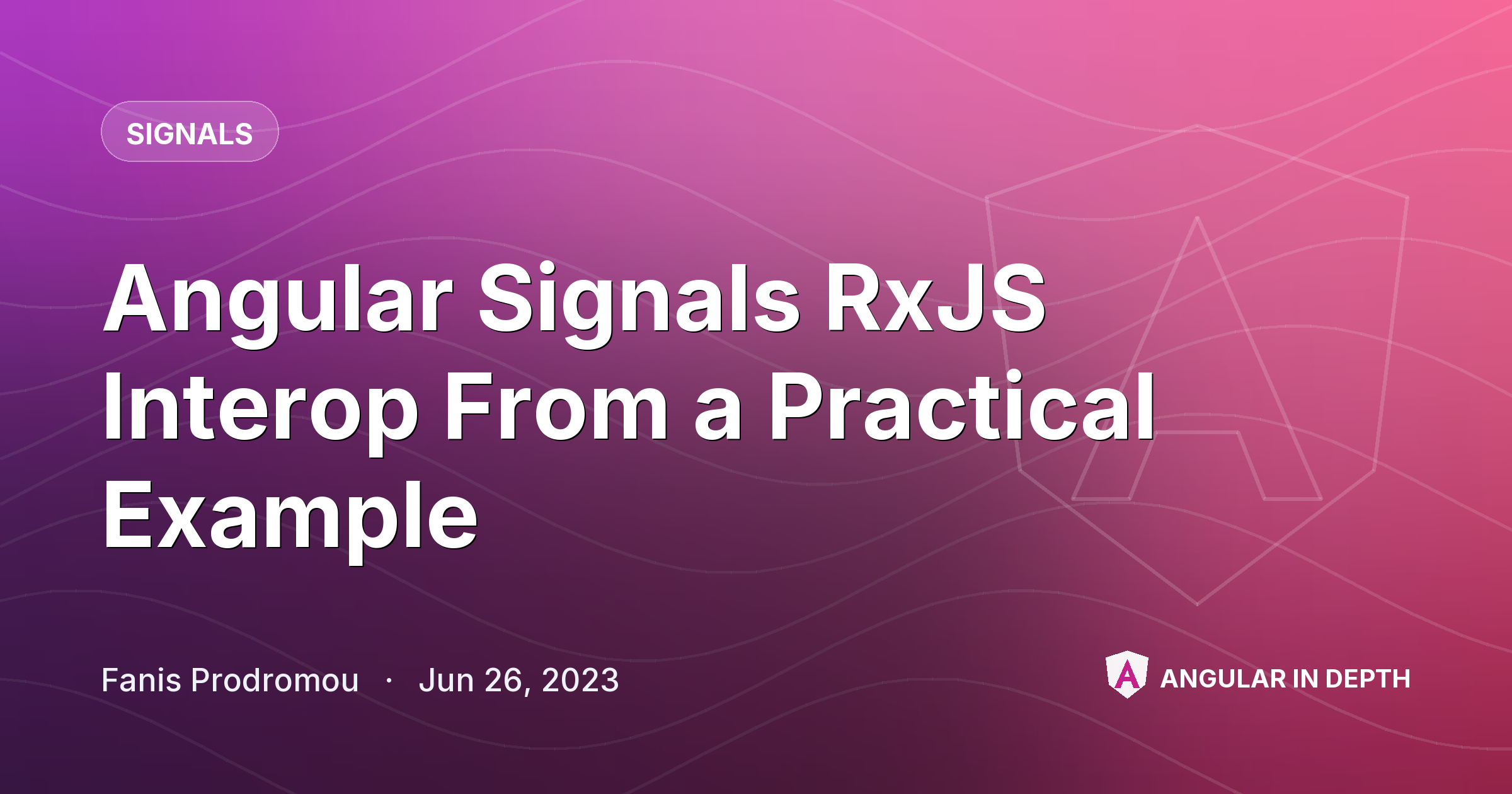 Angular Signals RxJS Interop From a Practical Example Angular Signals RxJS Interop From a Practical Example — Signals article by Fanis Prodromou on Angular In Depth