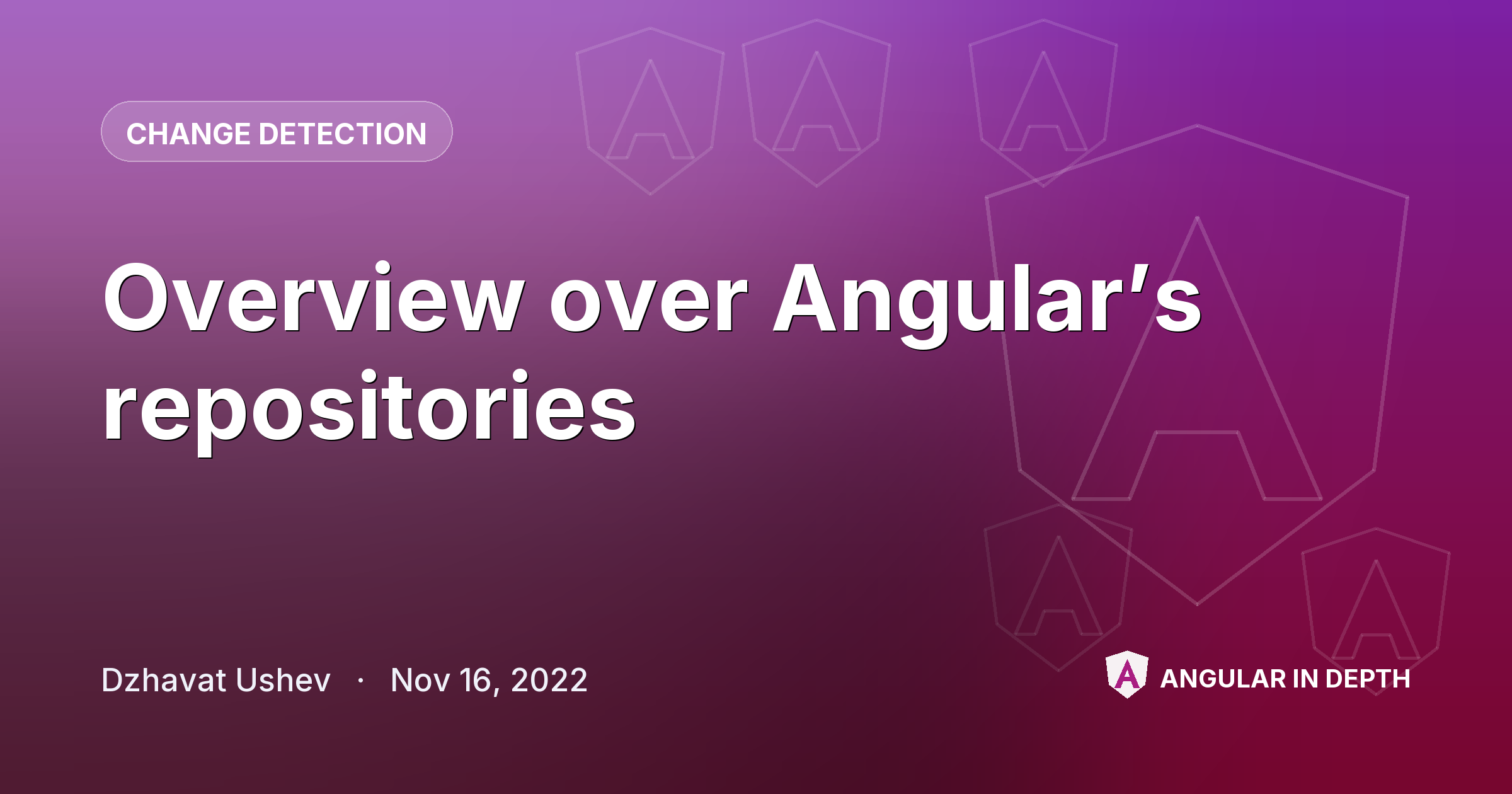 Overview over Angular’s repositories — Change Detection article by Dzhavat Ushev on Angular In Depth