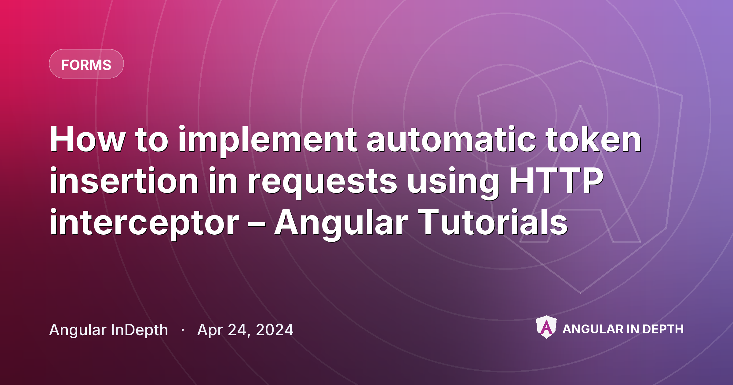 How to implement automatic token insertion in requests using HTTP interceptor – Angular Tutorials How to implement automatic token insertion in requests using HTTP interceptor – Angular Tutorials — Forms article by Angular InDepth on Angular In Depth
