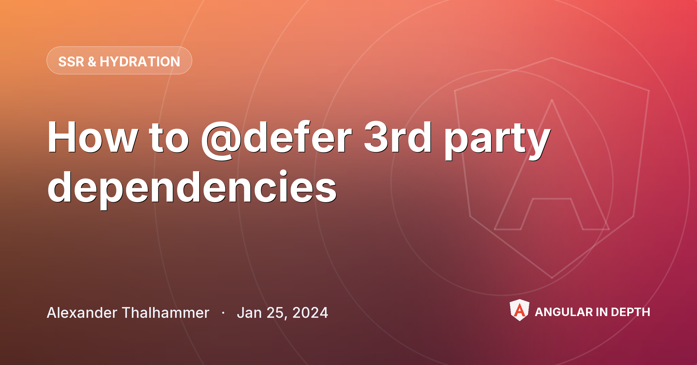 How to @defer 3rd party dependencies — SSR & Hydration article by Alexander Thalhammer on Angular In Depth
