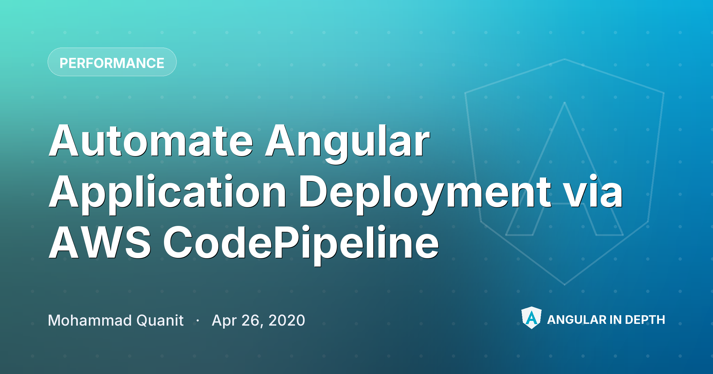 Automate Angular Application Deployment via AWS CodePipeline — Performance article by Mohammad Quanit on Angular In Depth