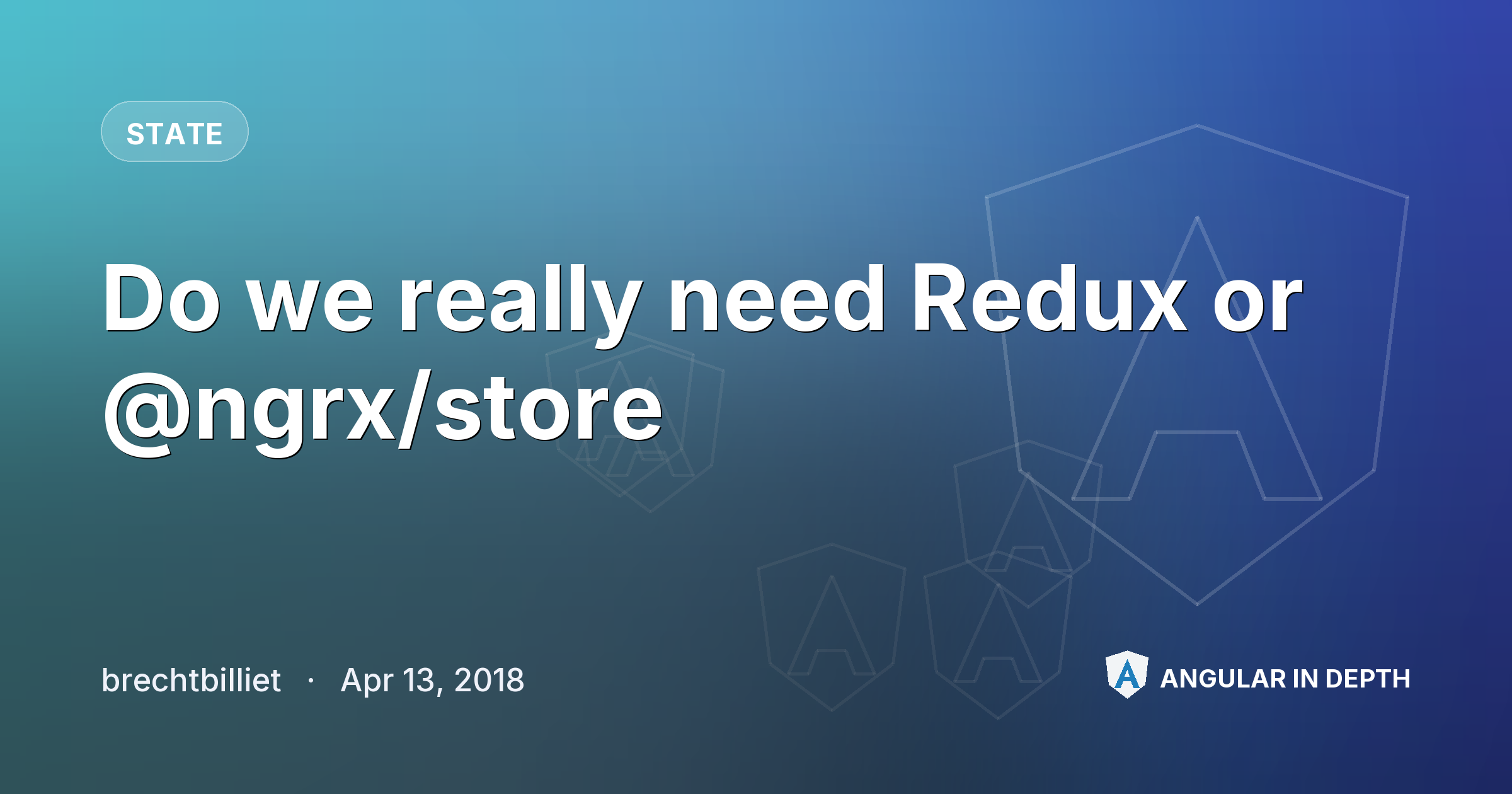 Do we really need Redux or @ngrx/store — State article by brechtbilliet on Angular In Depth