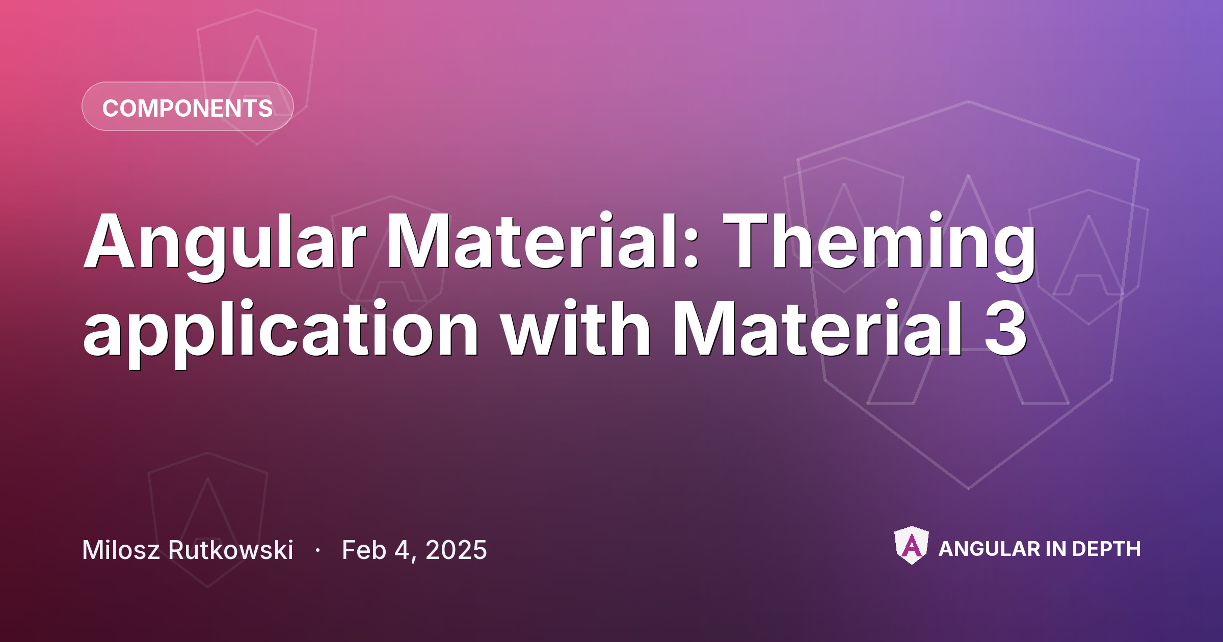 Angular Material: Theming application with Material 3 — Components article by Milosz Rutkowski on Angular In Depth