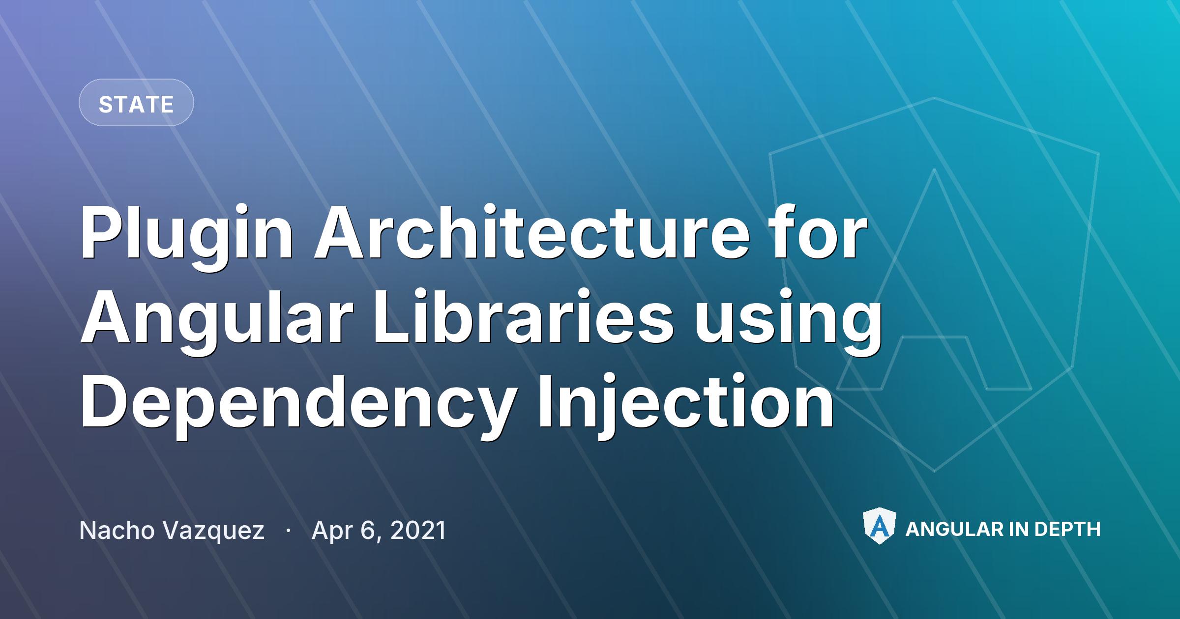 Plugin Architecture for Angular Libraries using Dependency Injection — State article by Nacho Vazquez on Angular In Depth