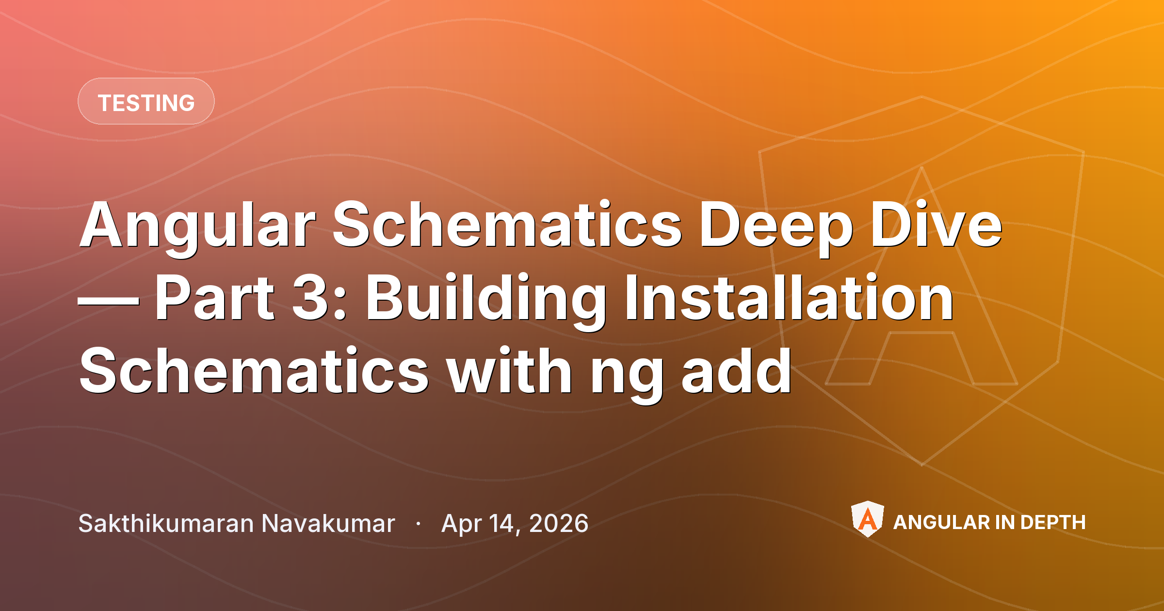 Angular Schematics Deep Dive — Part 3: Building Installation Schematics with ng add — Testing article by Sakthikumaran Navakumar on Angular In Depth