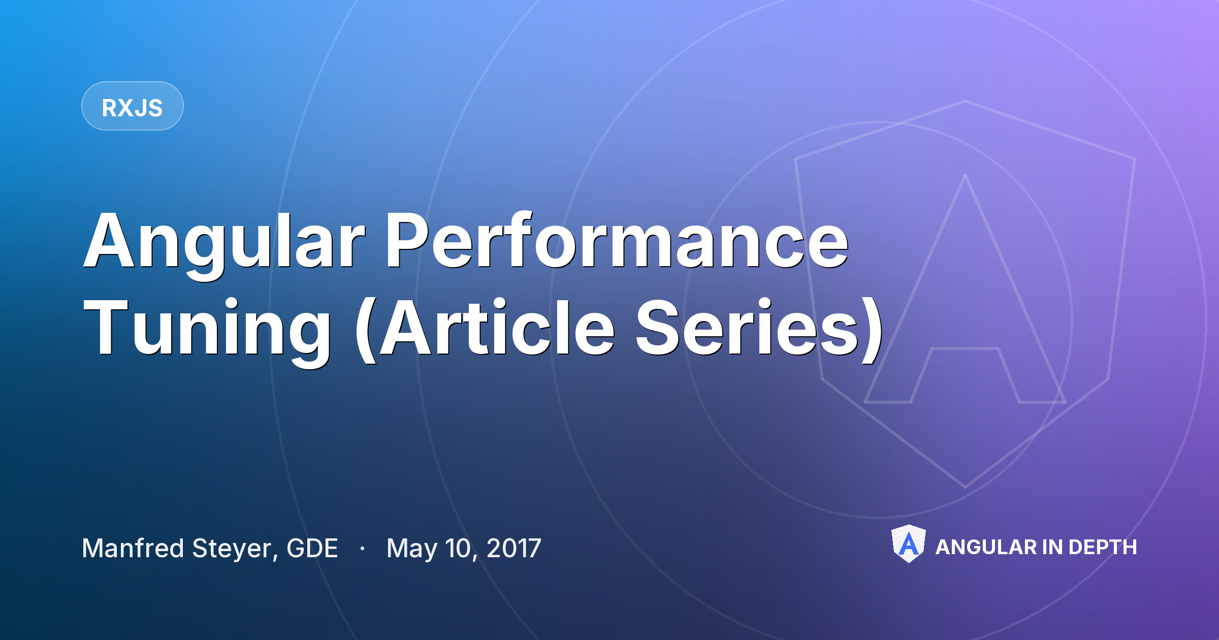Angular Performance Tuning (Article Series) — RxJS article by Manfred Steyer, GDE on Angular In Depth