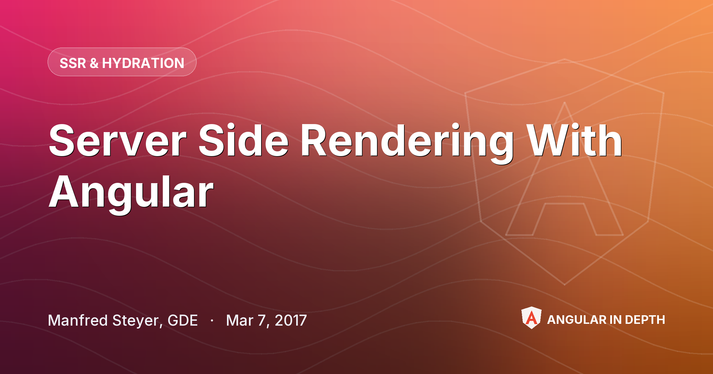 Server Side Rendering With Angular — SSR & Hydration article by Manfred Steyer, GDE on Angular In Depth