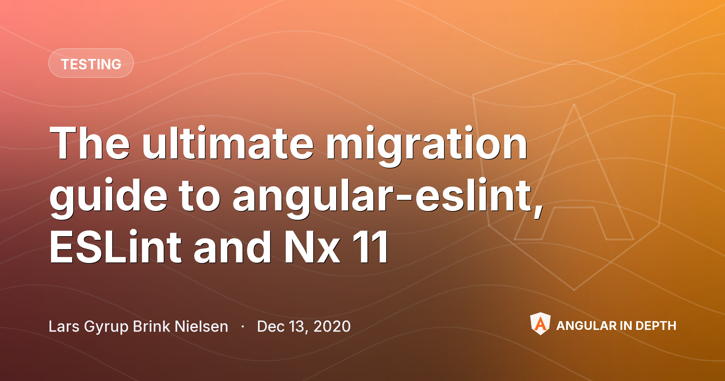 The ultimate migration guide to angular-eslint, ESLint and Nx 11 — Testing article by Lars Gyrup Brink Nielsen on Angular In Depth