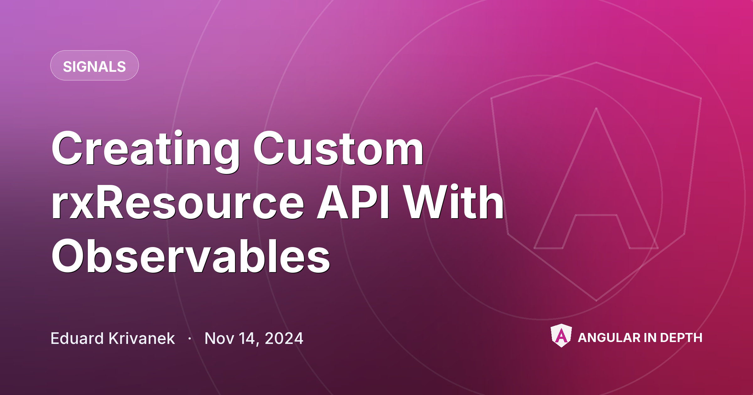 Creating Custom rxResource API With Observables Creating Custom rxResource API With Observables — Signals article by Eduard Krivanek on Angular In Depth