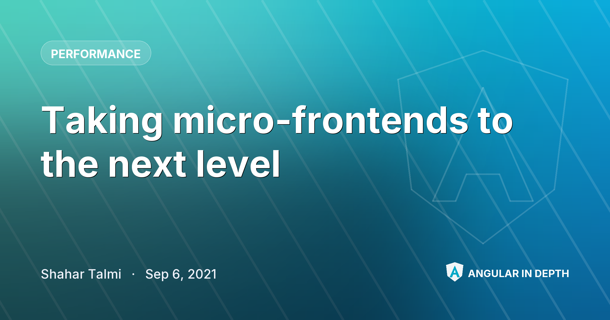 Taking micro-frontends to the next level — Performance article by Shahar Talmi on Angular In Depth
