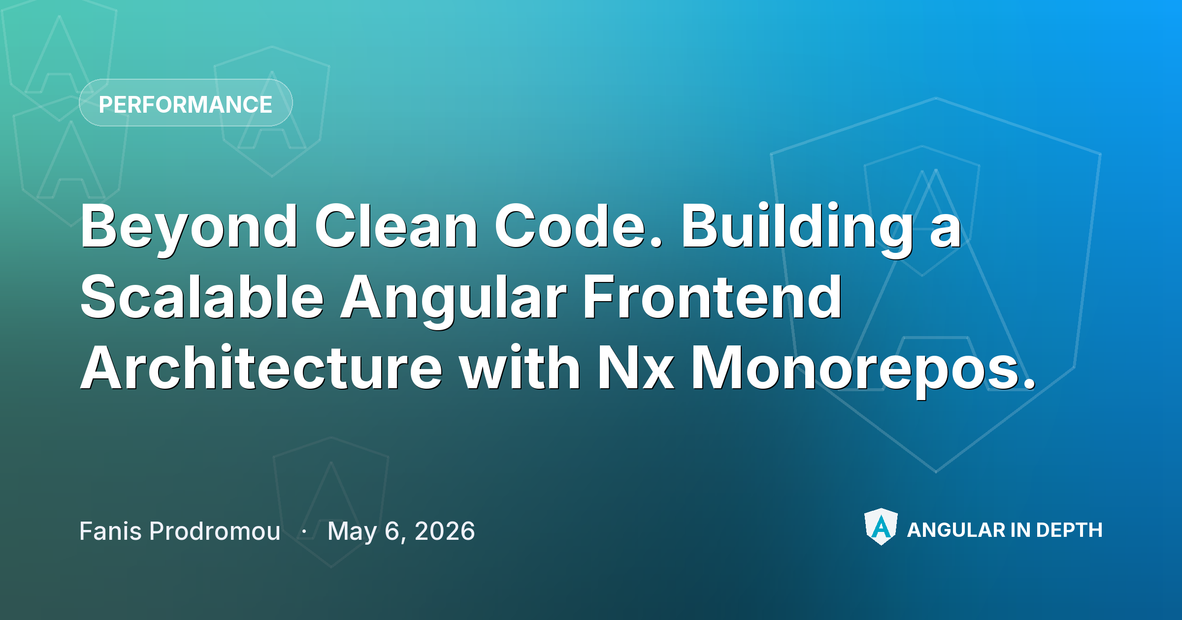 Beyond Clean Code. Building a Scalable Angular Frontend Architecture with Nx Monorepos. — Performance article by Fanis Prodromou on Angular In Depth