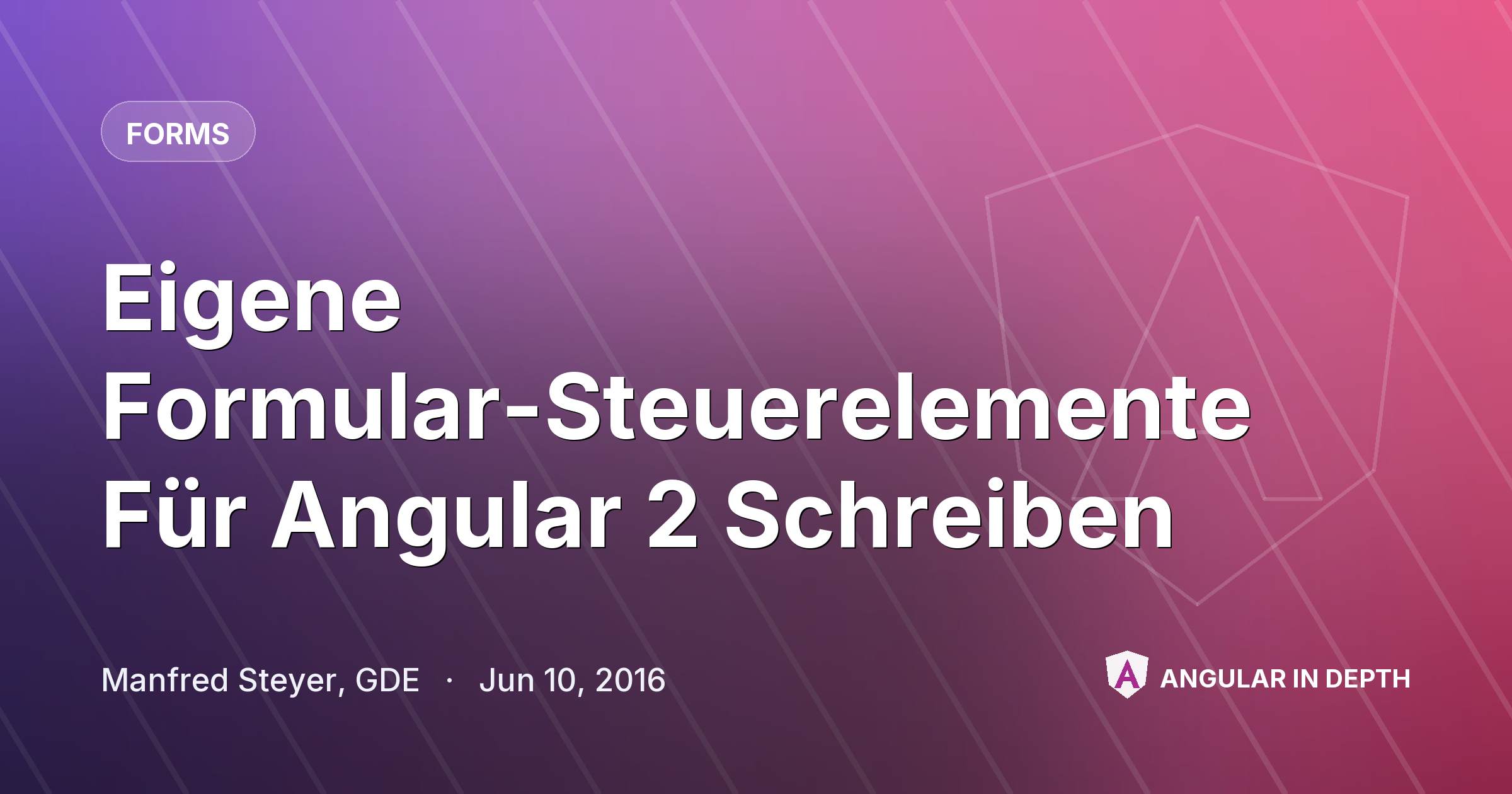 Eigene Formular-Steuerelemente Für Angular 2 Schreiben — Forms article by Manfred Steyer, GDE on Angular In Depth