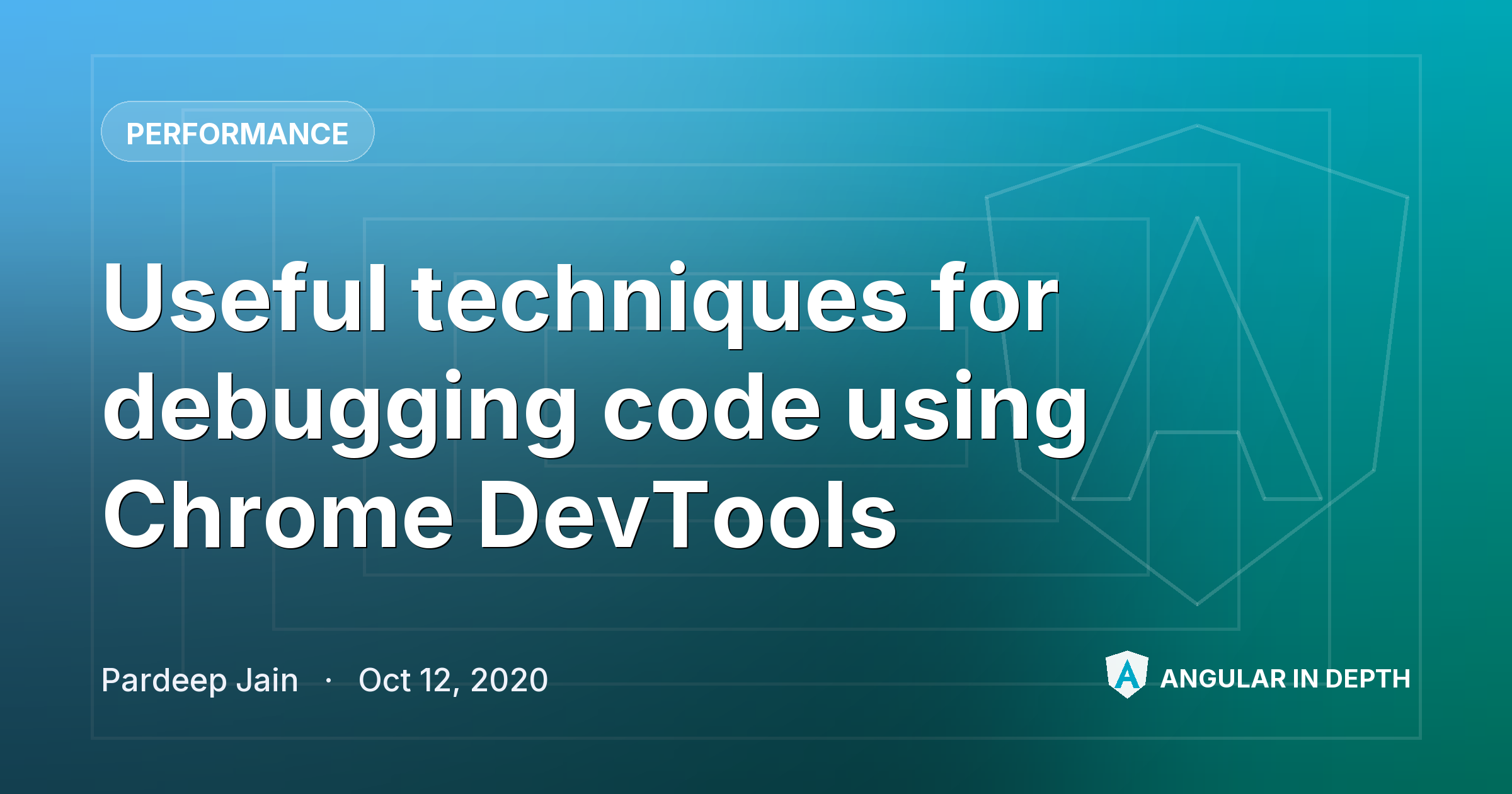Useful techniques for debugging code using Chrome DevTools — Performance article by Pardeep Jain on Angular In Depth