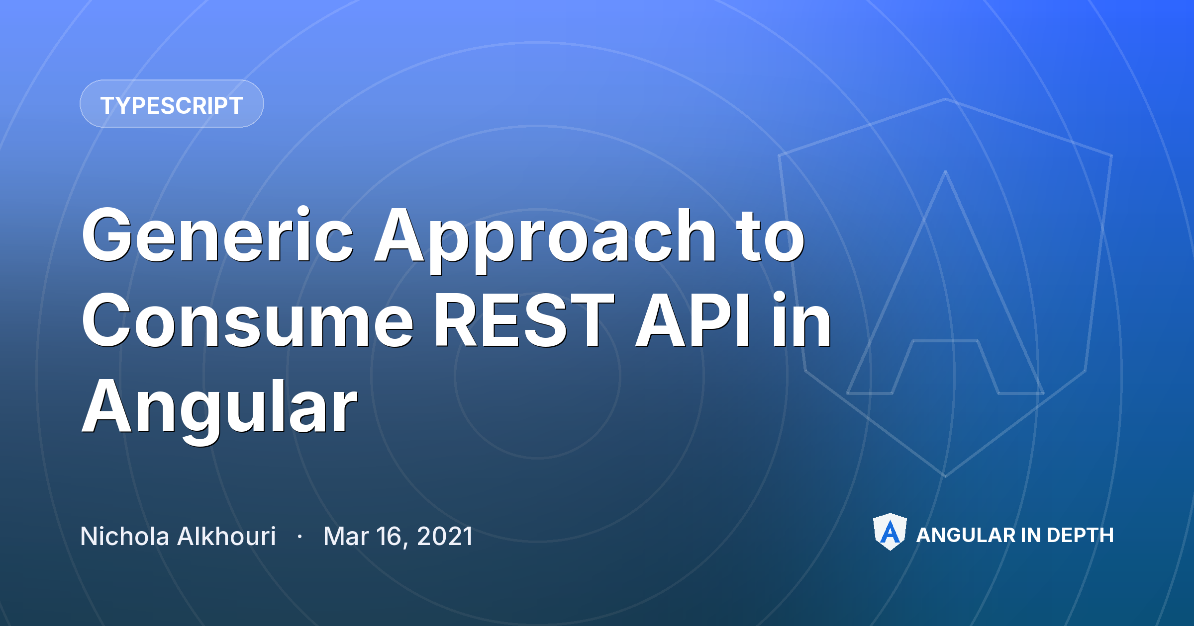 Generic Approach to Consume REST API in Angular Generic Approach to Consume REST API in Angular — TypeScript article by Nichola Alkhouri on Angular In Depth