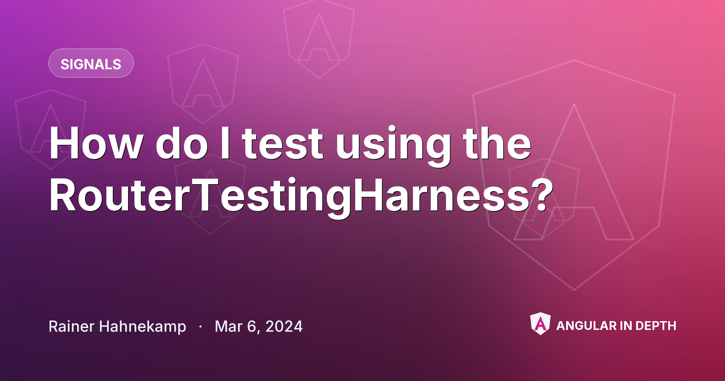 How do I test using the RouterTestingHarness? How do I test using the RouterTestingHarness? — Signals article by Rainer Hahnekamp on Angular In Depth