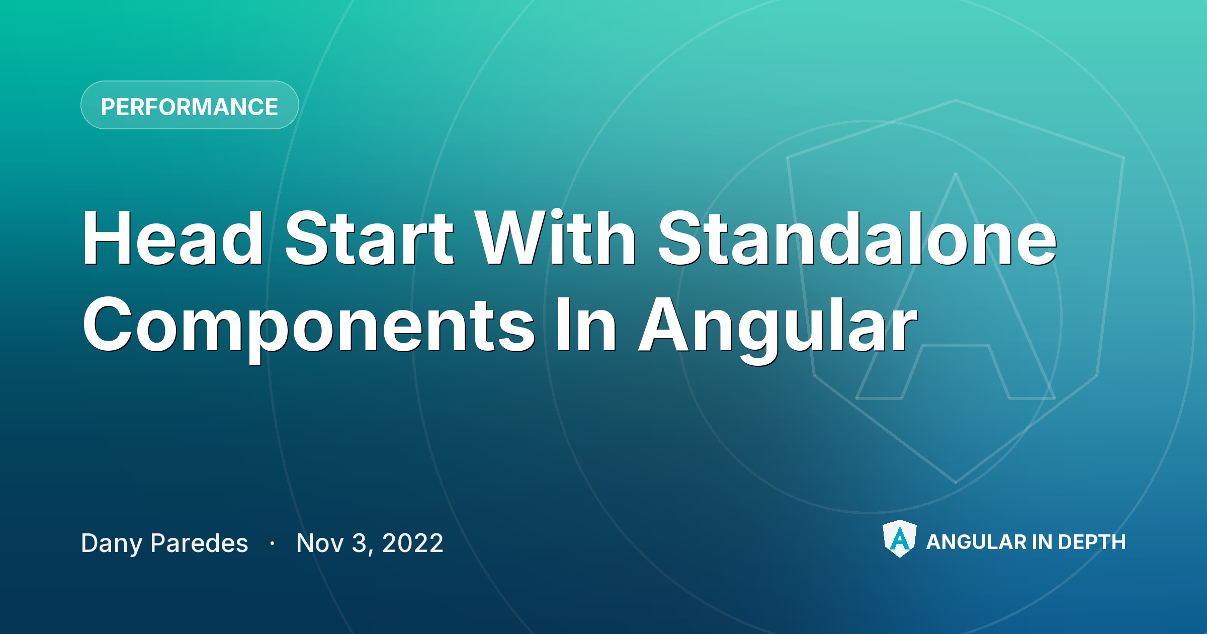 Head Start With Standalone Components In Angular Head Start With Standalone Components In Angular — Performance article by Dany Paredes on Angular In Depth