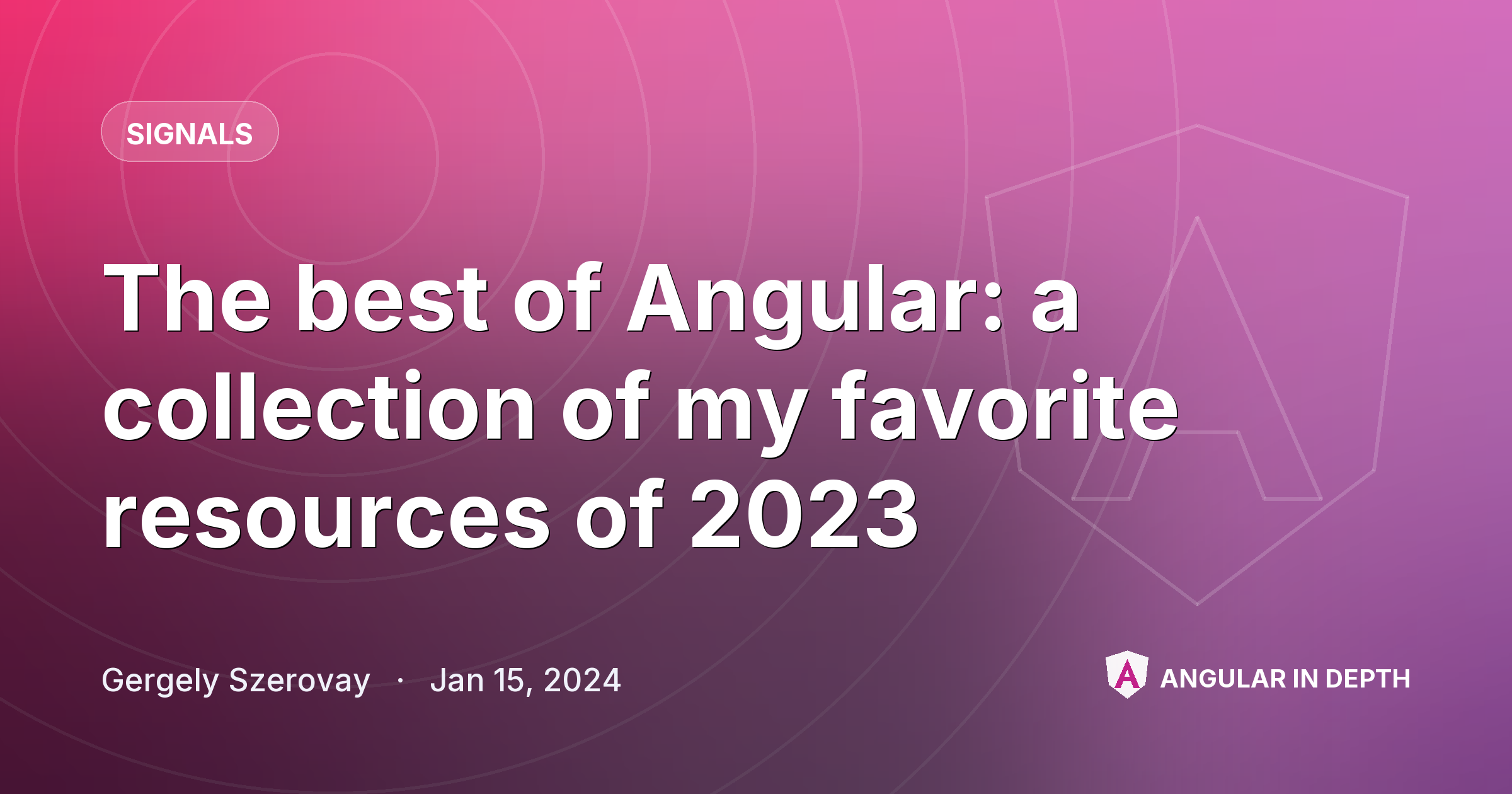 The best of Angular: a collection of my favorite resources of 2023 — Signals article by Gergely Szerovay on Angular In Depth