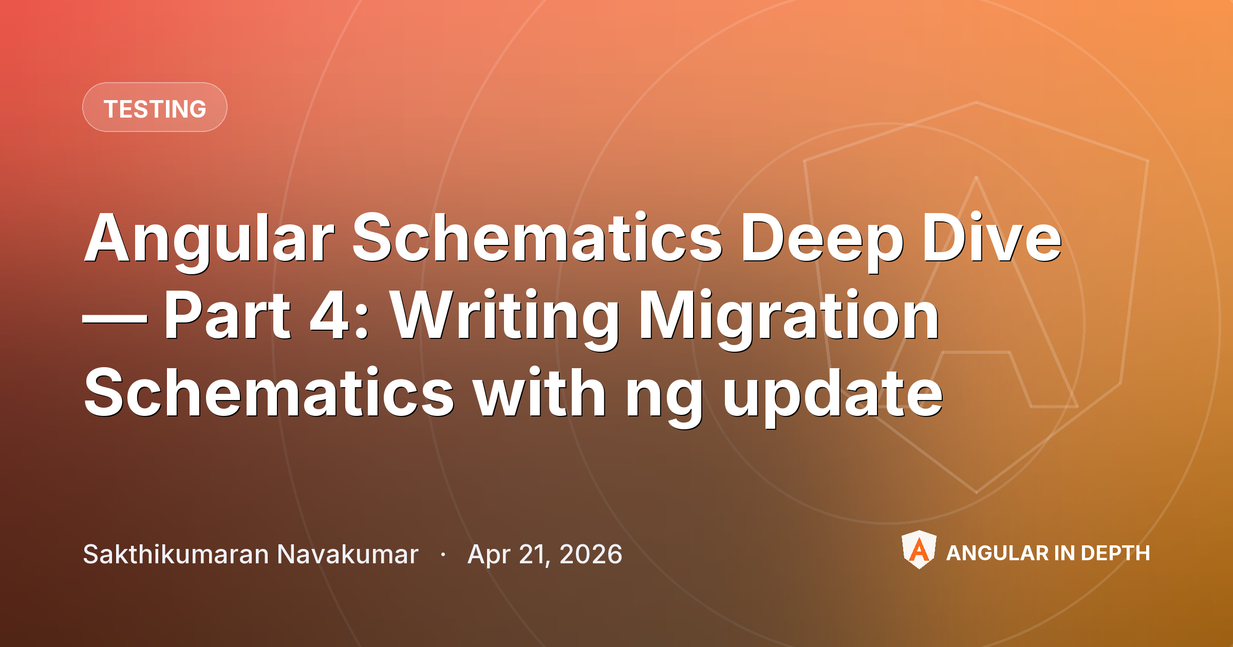 Angular Schematics Deep Dive — Part 4: Writing Migration Schematics with ng update — Testing article by Sakthikumaran Navakumar on Angular In Depth