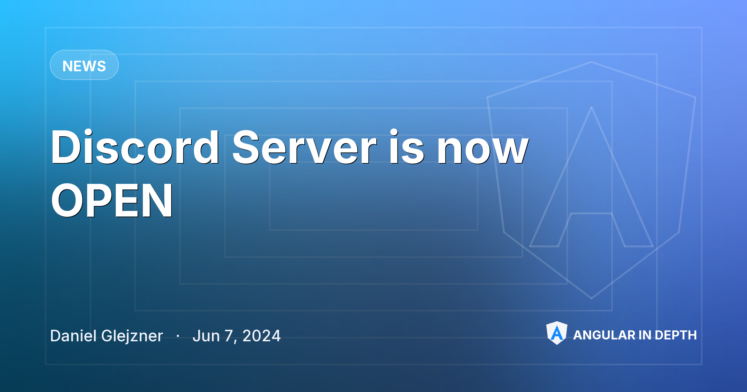 Discord Server is now OPEN Discord Server is now OPEN — News article by Daniel Glejzner on Angular In Depth