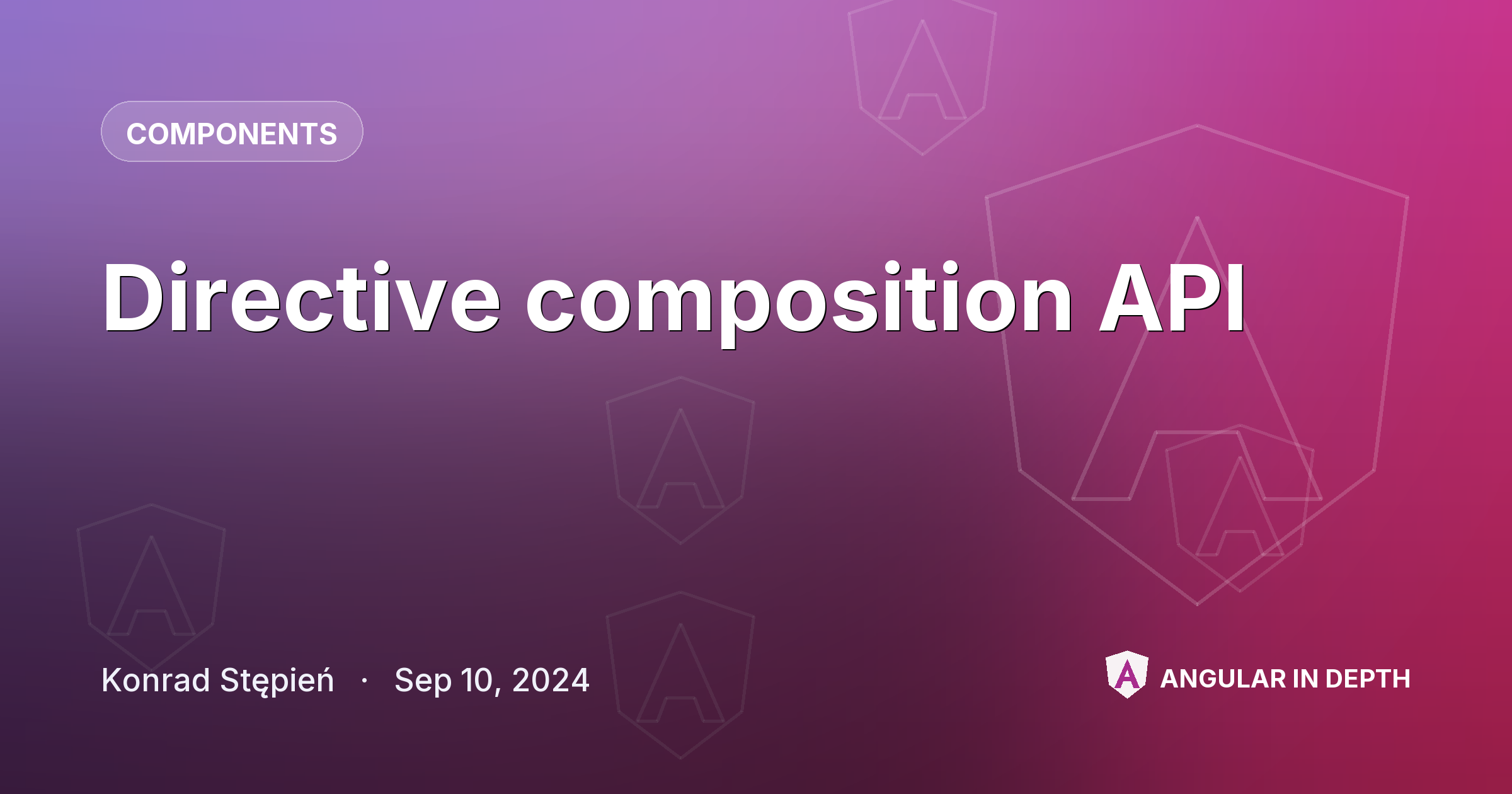 Directive composition API — Components article by Konrad Stępień on Angular In Depth